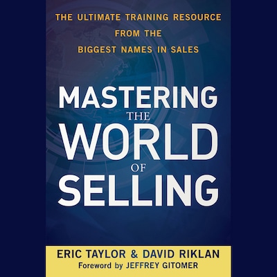 Mastering the World of Selling – omslag til lydbogen af Jeffrey Gitomer, David Riklan, Eric Taylor