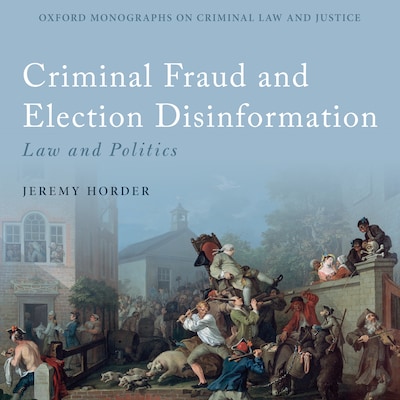 Criminal Fraud and Election Disinformation – omslag til lydbogen af Jeremy Horder