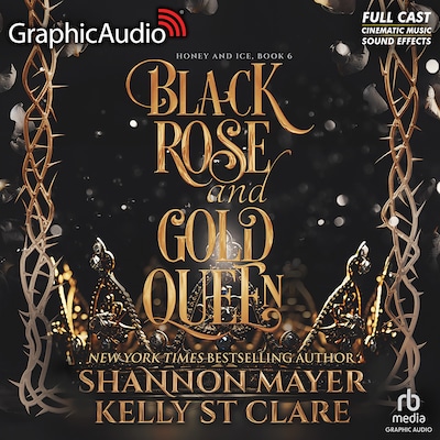 Black Rose and Gold Queen [Dramatized Adaptation] – omslag til lydbogen af Shannon Mayer, Kelly St. Clare