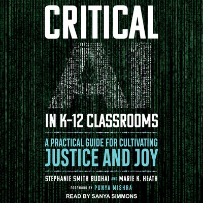 Critical AI in K-12 Classrooms – omslag til lydbogen af Stephanie Smith Budhai, Marie K. Heath