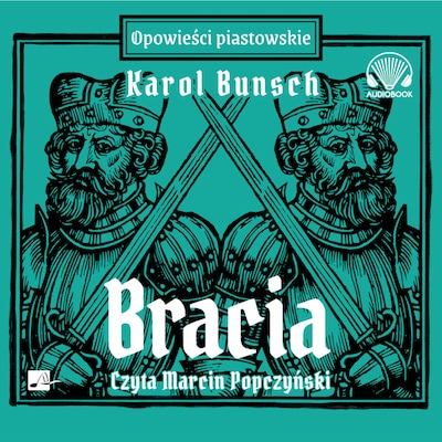 Bracia – okładka audiobooka, autor Karol Bunsch