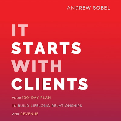 It Starts With Clients – omslag til lydbogen af Andrew Sobel