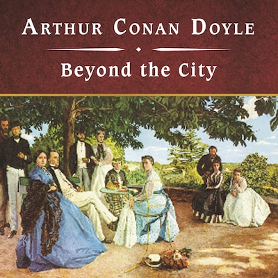 Beyond the City, with eBook – omslag til lydbogen af Arthur Conan Doyle