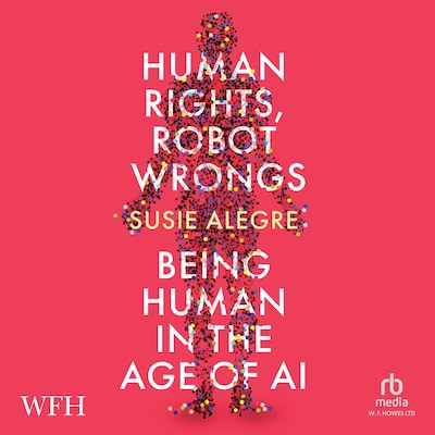 Human Rights, Robot Wrongs – omslag till ljudboken av Susie Alegre