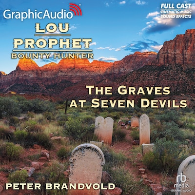 The Graves at Seven Devils [Dramatized Adaptation] – omslag til lydbogen af Peter Brandvold