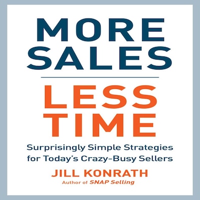 More Sales, Less Time – omslag til lydbogen af Jill Konrath