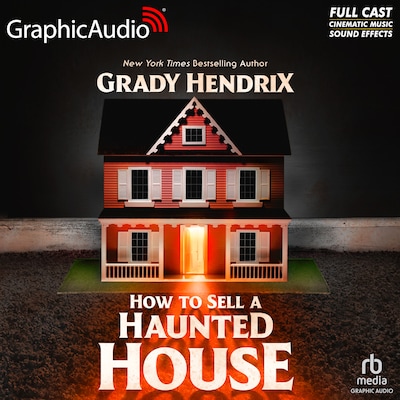 How to Sell a Haunted House [Dramatized Adaptation] "International Edition" – omslag til lydbogen af Grady Hendrix