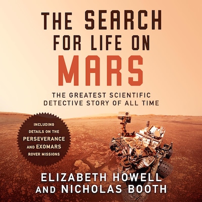 The Search for Life on Mars: The Greatest Scientific Detective Story of All Time
