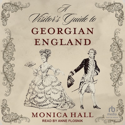 A Visitor's Guide to Georgian England – omslag til lydbogen af Monica Hall