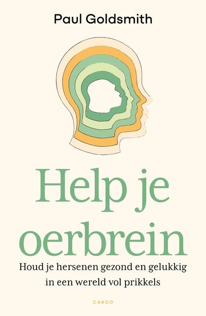 Help je oerbrein: Houd je hersenen gezond en gelukkig in een wereld vol prikkels – omslag van het luisterboek van Paul Goldsmith