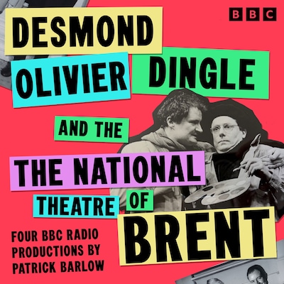 Desmond Olivier Dingle and The National Theatre of Brent – omslag til lydbogen af Patrick Barlow