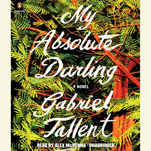 My Absolute Darling: A Novel – omslag til lydbogen af Gabriel Tallent