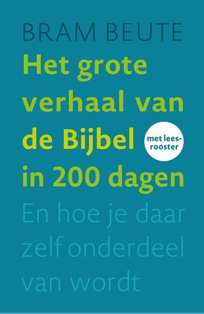 Het grote verhaal van de Bijbel in 200 dagen: En hoe je daar zelf onderdeel van wordt – omslag van het luisterboek van Ds. Bram Beute