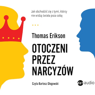 Otoczeni przez narcyzów. Jak obchodzić się z tymi, którzy nie widzą świata poza sobą – okładka audiobooka, autor Thomas Erikson