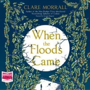 When The Floods Came – okładka audiobooka, autor Clare Morrall