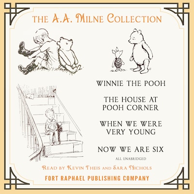 The A.A. Milne Collection - Winnie-the-Pooh - The House at Pooh Corner - When We Were Very Young - Now We Are Six - Unabridged