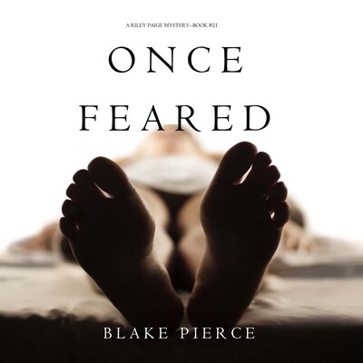 Once Feared (A Riley Paige Mystery—Book 21) – omslag til lydbogen af Blake Pierce