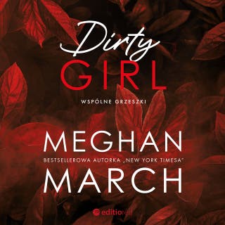 Dirty girl. Wspólne grzeszki – okładka audiobooka, autor Meghan March