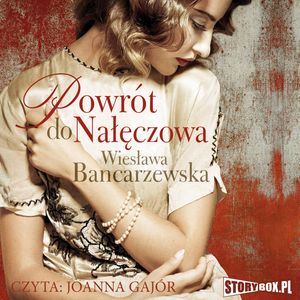 Powrót do Nałęczowa – okładka audiobooka, autor Wiesława Bancarzewska
