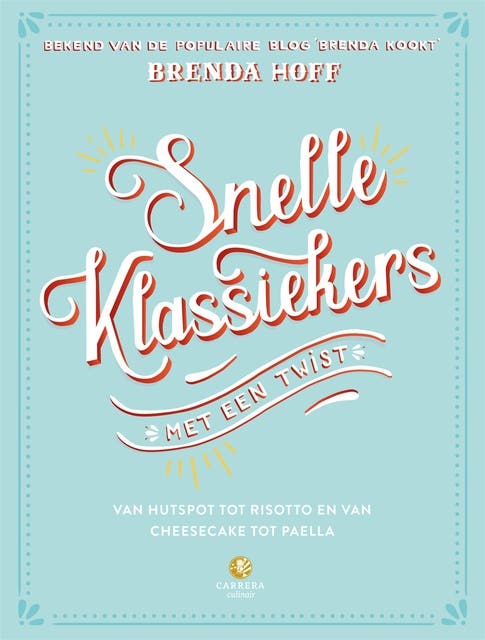 Snelle klassiekers met een twist: Van hutspot tot risotto en van cheesecake tot paella – omslag van het luisterboek van Brenda Hoff
