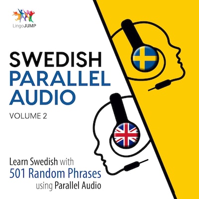 Swedish Parallel Audio - Learn Swedish with 501 Random Phrases using Parallel Audio - Volume 2 – omslag til lydbogen af Lingo Jump