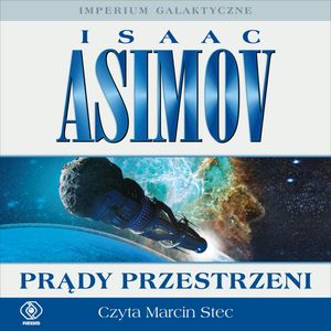 Prądy przestrzeni – okładka audiobooka, autor Isaac Asimov