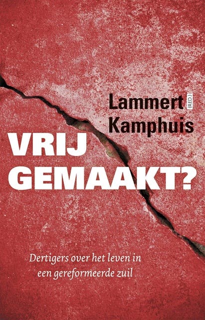 Vrijgemaakt?: dertigers over het leven in een gereformeerde zuil – omslag van het luisterboek van Lammert Kamphuis