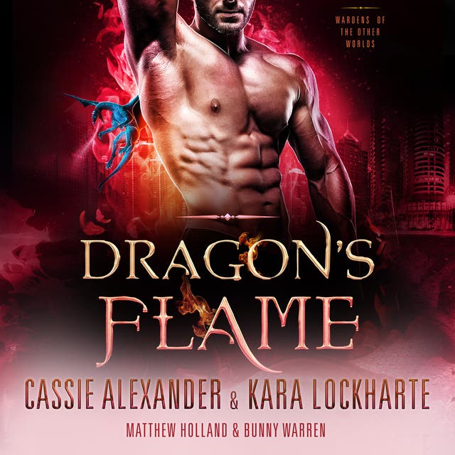 Dragon's Flame: Wardens of the Other Worlds, Book 4 – omslag til lydbogen af Cassie Alexander
