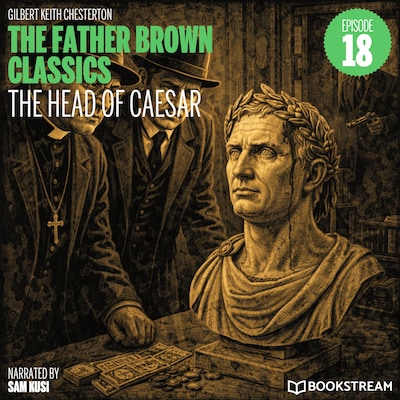 The Head of Caesar (The Father Brown Classics, Episode 18) – omslag til lydbogen af G. K. Chesterton