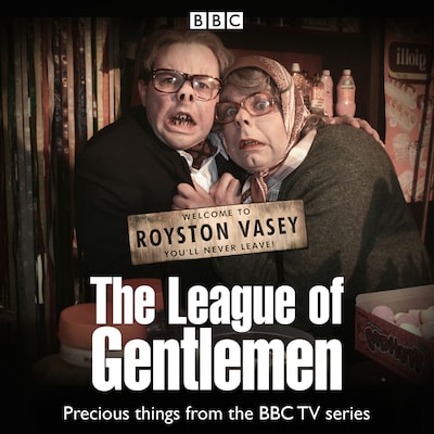 The League of Gentlemen TV Series Collection – omslag til lydbogen af Mark Gatiss, Reece Shearsmith, Steven Pemberton