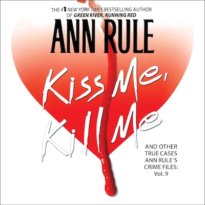 Kiss Me, Kill Me – omslag til lydbogen af Ann Rule