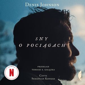 Sny o pociągach – okładka audiobooka, autor Denis Johnson