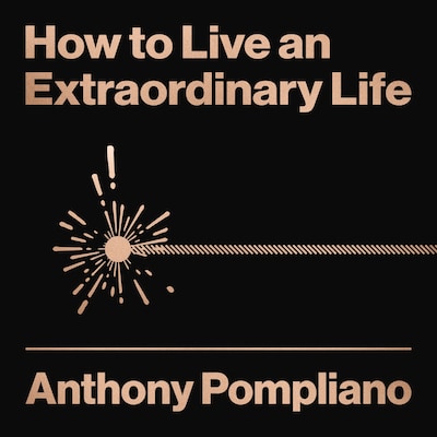 How To Live An Extraordinary Life