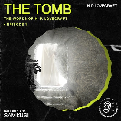 The Tomb (The Work of H. P. Lovecraft, Episode 1)