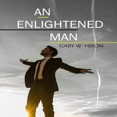 An Enlightened Man – omslag til lydbogen af Gary W. Hixon