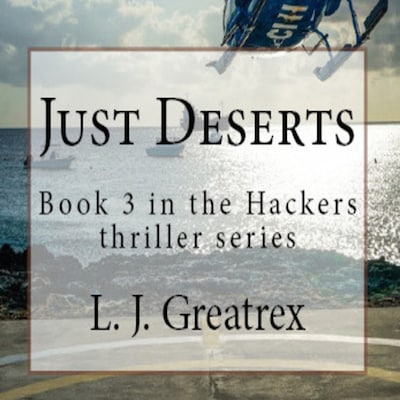 Just Deserts:  Book 3 in the Hackers thriller series – omslag til lydbogen af L. J. Greatrex