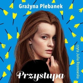 Przystupa – okładka audiobooka, autor Grażyna Plebanek
