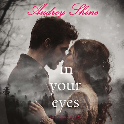In Your Eyes (Forever Fairview—Book 5) – omslag til lydbogen af Audrey Shine