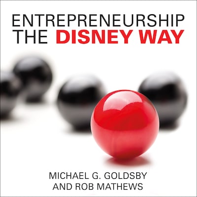 Entrepreneurship the Disney Way – omslag til lydbogen af Michael G. Goldsby, Rob Mathews