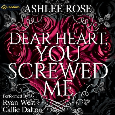 Dear Heart, You Screwed Me – omslag til lydbogen af Ashlee Rose