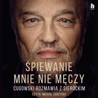 Śpiewanie mnie nie męczy – okładka audiobooka, autor Marek Sierocki, Krzysztof Cugowski