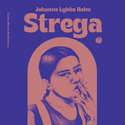 Strega – okładka audiobooka, autor Johanne Lykke Holm