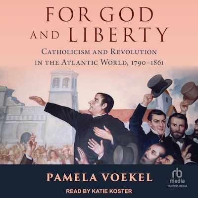 For God and Liberty – omslag til lydbogen af Pamela Voekel