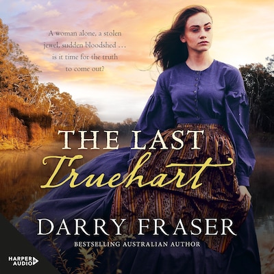 The Last Truehart: Thrilling historical detective adventure fiction from a bestselling Australian author.