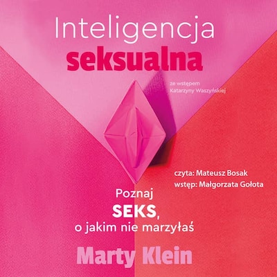 Inteligencja seksualna. Poznaj seks, o jakim nie marzyłaś. – okładka audiobooka, autor Marty Klein