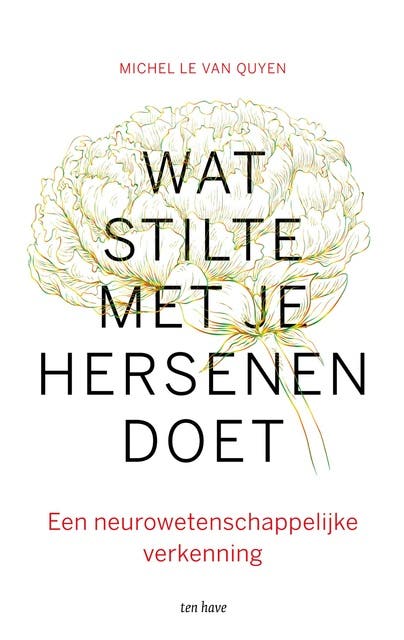 Wat stilte met je hersenen doet: Een neurowetenschappelijke verkenning – omslag van het luisterboek van Michel Le Van Quyen
