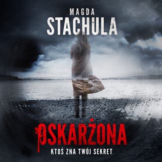 Oskarżona – okładka audiobooka, autor Magda Stachula