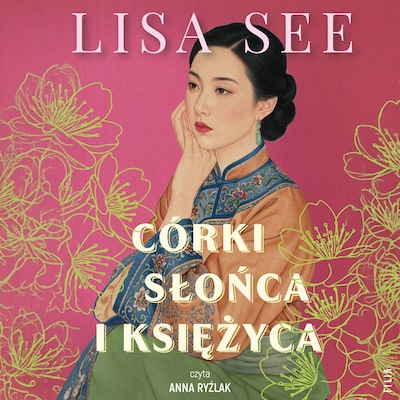 Córki słońca i księżyca – okładka audiobooka, autor Lisa See