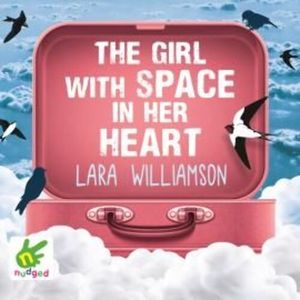 The Girl with Space in Her Heart – okładka audiobooka, autor Lara Williamson