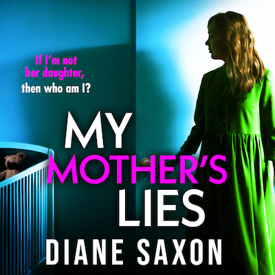 My Mother's Lies - If I'm not her daughter, then who am I? (Unabridged)